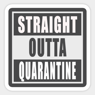 Straight Outta Quarantine Sticker